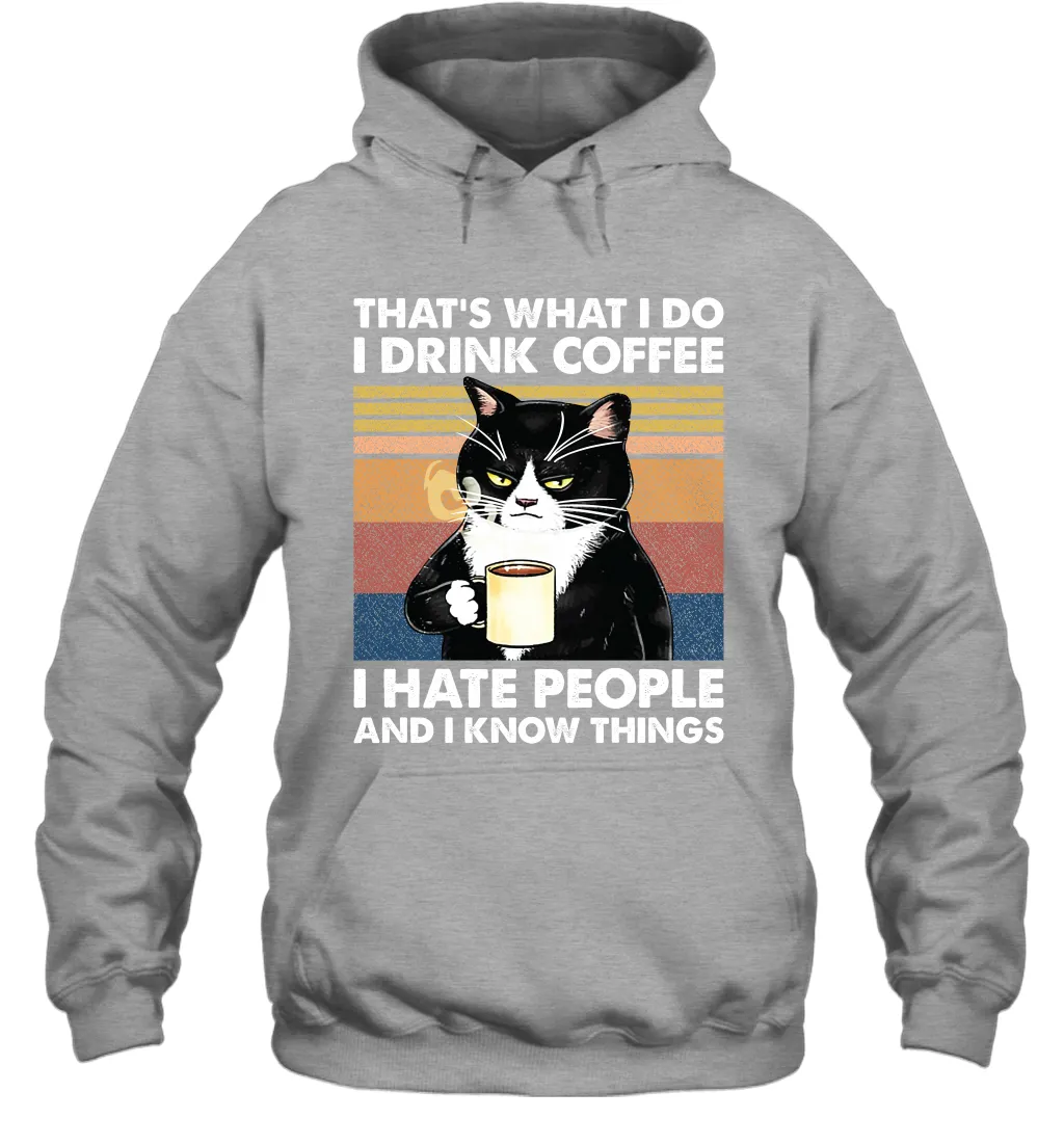 Cat  That's What I Do I Drink Coffee I Hate People Adult Hoodie Sweatshirt